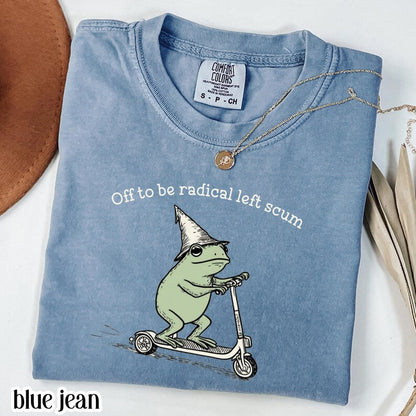 Off to Be Radical Left Scum Frog Graphic T-Shirt